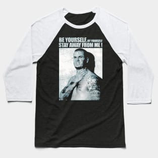Be Yourself By Yourself Stay Away From Me Baseball T-Shirt